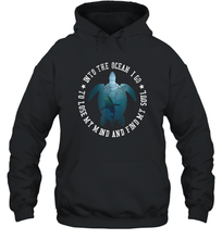 Load image into Gallery viewer, Into The Ocean I Go To Lose My Mind Turtle Sea Lovers Tee Unisex Hooded Sweatshirt