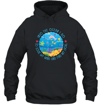 Load image into Gallery viewer, Into The Ocean I Go To Lose My Mind And Find My Soul Gift Unisex Hooded Sweatshirt