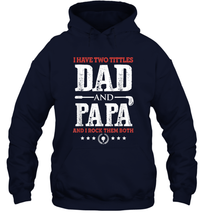 Load image into Gallery viewer, I Have Two Titles Dad And Papa Father's Day Golf Unisex Hooded Sweatshirt