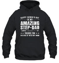 Load image into Gallery viewer, Happy Father's Day To My Amazing Step Dad T Shirt Thanks For Unisex Hooded Sweatshirt
