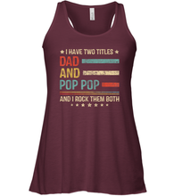 Load image into Gallery viewer, Mens I Have Two Titles Dad And Pop Pop T Shirt Grandpa Women Racerback Tank