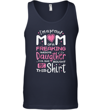Load image into Gallery viewer, I'm A Proud Mom Of A Freaking Awesome Daughter T shirt Moms Men Cotton Tank Top