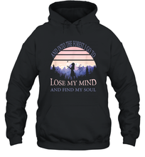 Load image into Gallery viewer, And into the forest I go to lose my mind and find my soul Tee Graphic Unisex Hooded Sweatshirt