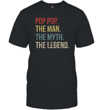 Load image into Gallery viewer, Pop Pop The Man The Myth The Legend Men Cotton T-Shirt