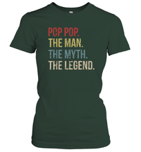 Load image into Gallery viewer, Pop Pop The Man The Myth The Legend Women Cotton T-Shirt