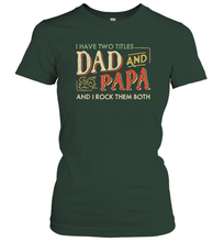 Load image into Gallery viewer, I Have Two Titles Dad And Papa And I Rock Them Both Vintage Women Cotton T-Shirt