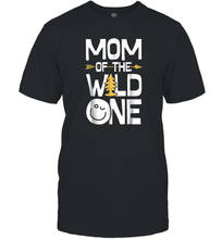 Load image into Gallery viewer, Mom of the Wild One T shirt Mother Moms Mommy Women Gift Men Cotton T-Shirt