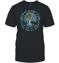 Load image into Gallery viewer, And Into The Forest I Go To Lose My Mind And Find My Soul tee Men Cotton T-Shirt