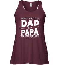 Load image into Gallery viewer, I Have Two Titles Dad And Papa And I Rock Them Both Vintage Sweatshirt Women Racerback Tank