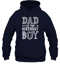 Load image into Gallery viewer, Dad of the Birthday Boy T shirt Father Dads Daddy Men Gift Unisex Hooded Sweatshirt