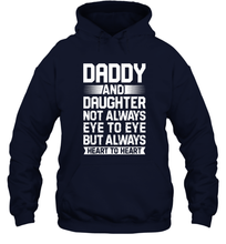 Load image into Gallery viewer, Daddy And Daughter Not Always Eye To Eye T shirt Fathers Day Unisex Hooded Sweatshirt