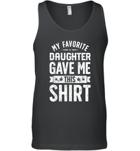 Load image into Gallery viewer, My Favorite Daughter Gave Me This T shirt Fathers Day Gifts Men Cotton Tank Top