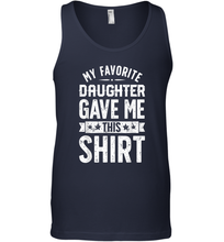 Load image into Gallery viewer, My Favorite Daughter Gave Me This T shirt Fathers Day Gifts Men Cotton Tank Top