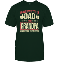 Load image into Gallery viewer, I Have Two Titles Dad And Papa Funny Tshirt Fathers Day Premium Gift Men Cotton T-Shirt