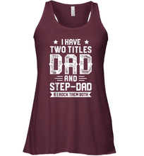 Load image into Gallery viewer, I Have Two Titles Dad And Step Dad And I Rock Them Both Women Racerback Tank