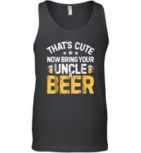 Load image into Gallery viewer, That's Cute Now Bring Your Uncle A Beer Shirt Drinking Men Cotton Tank Top