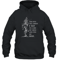 Load image into Gallery viewer, Into The Forest I Go To Lose My Mind And Find My Soul Unisex Hooded Sweatshirt