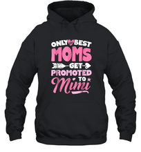 Load image into Gallery viewer, Only Best Moms Get Promoted To Mimi T shirt Grandma Mother Unisex Hooded Sweatshirt