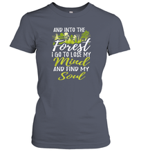 Load image into Gallery viewer, Into The Forest I Go To Lose My Mind And Find My Soul Tee Women Cotton T-Shirt
