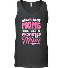 Load image into Gallery viewer, Only Best Moms Get Promoted To Mimi T shirt Grandma Mother Men Cotton Tank Top