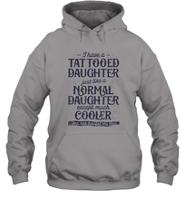 Load image into Gallery viewer, Tattooed Daughter T shirt Tattoo Fathers Day Dad Funny Gifts Unisex Hooded Sweatshirt
