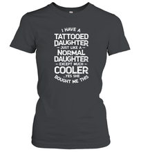 Load image into Gallery viewer, Tattooed Daughter T shirt Tattoo Fathers Day Dad Funny Gift Women Cotton T-Shirt