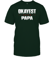 Load image into Gallery viewer, Grandad Gifts From Granddaughter, Okayest Papa Men Cotton T-Shirt