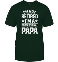 Load image into Gallery viewer, I'm Not Retired I'm A Professional Papa T shirt Daddy Father Men Cotton T-Shirt