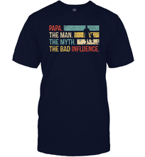 Load image into Gallery viewer, Papa The Man The Myth The Bad Influence Men Cotton T-Shirt