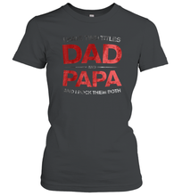 Load image into Gallery viewer, I Have Two Titles Dad Women Cotton T-Shirt