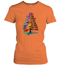 Load image into Gallery viewer, And Into The Forest I Go To Lose My Mind And Find My Soul Gift Women Cotton T-Shirt