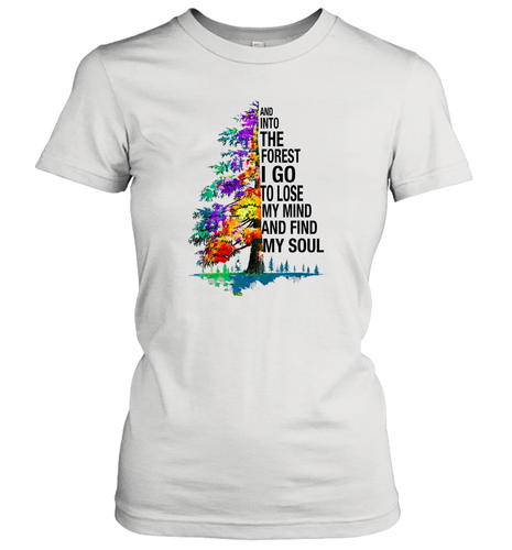 And Into The Forest I Go To Lose My Mind And Find My Soul Gift Women Cotton T-Shirt