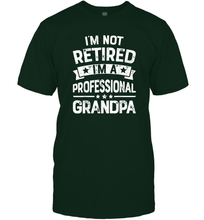 Load image into Gallery viewer, I'm Not Retired I'm A Professional Grandpa T shirt Father Men Cotton T-Shirt