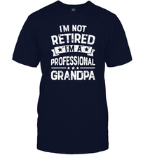 Load image into Gallery viewer, I'm Not Retired I'm A Professional Grandpa T shirt Father Men Cotton T-Shirt