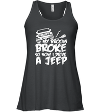 Load image into Gallery viewer, Womens My Broom broke so now I drive a jeep funny Jeep Women Racerback Tank
