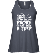 Load image into Gallery viewer, Womens My Broom broke so now I drive a jeep funny Jeep Women Racerback Tank