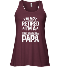 Load image into Gallery viewer, I'm Not Retired I'm A Professional Papa T shirt Daddy Father Women Racerback Tank