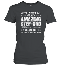 Load image into Gallery viewer, Happy Father's Day To My Amazing Step Dad T Shirt Thanks For Women Cotton T-Shirt