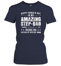 Load image into Gallery viewer, Happy Father's Day To My Amazing Step Dad T Shirt Thanks For Women Cotton T-Shirt