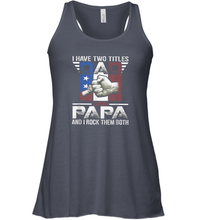 Load image into Gallery viewer, I Have Two Titles Dad And Papa Funny Tshirt Fathers Day Gift Women Racerback Tank