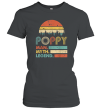 Load image into Gallery viewer, Poppy The Man The Myth The Legend T Shirt Grandpa Graphic Women Cotton T-Shirt