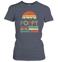 Load image into Gallery viewer, Poppy The Man The Myth The Legend T Shirt Grandpa Graphic Women Cotton T-Shirt