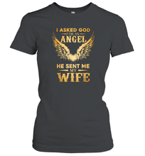 Load image into Gallery viewer, I Asked God For An Angel He Sent Me My Wife Women Cotton T-Shirt