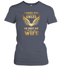 Load image into Gallery viewer, I Asked God For An Angel He Sent Me My Wife Women Cotton T-Shirt