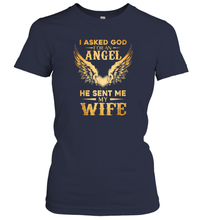 Load image into Gallery viewer, I Asked God For An Angel He Sent Me My Wife Women Cotton T-Shirt