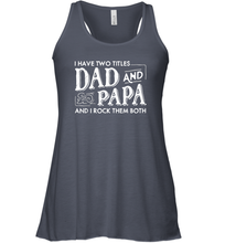 Load image into Gallery viewer, Mens I Have Two Titles Dad And Papa And I Rock Them Both Vintage Graphic Women Racerback Tank