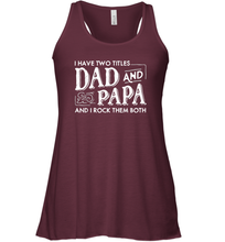 Load image into Gallery viewer, Mens I Have Two Titles Dad And Papa And I Rock Them Both Vintage Graphic Women Racerback Tank