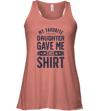 Load image into Gallery viewer, My Favorite Daughter Gave Me This Shirt Father's Day Gift Women Racerback Tank