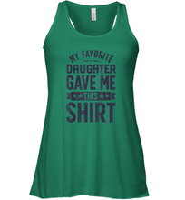 Load image into Gallery viewer, My Favorite Daughter Gave Me This Shirt Father's Day Gift Women Racerback Tank