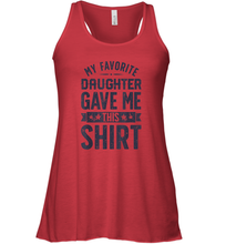 Load image into Gallery viewer, My Favorite Daughter Gave Me This Shirt Father's Day Gift Women Racerback Tank